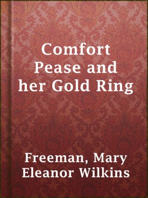 cover image of Comfort Pease and her Gold Ring